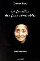 Le pavillon des pins vénérables : Pékin 1946-1950, Pékin, 1946-1950