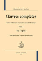 Oeuvres complètes / Claude-Adrien Helvétius, 1, De l'esprit, ŒUVRES COMPLÈTES