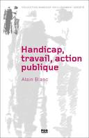 Handicap, travail, action publique, Les métamorphoses du handicap