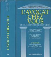 L'Avocat chez vous - Le conseiller juridique pour tous - 21e édition entièrement remise à jour, le conseiller juridique pour tous