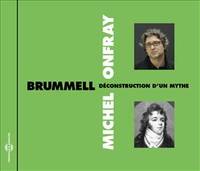 BRUMMELL - DECONSTRUCTION D UN MYTHE