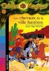 La cabane magique, 13, Les chevaux de la ville fantôme