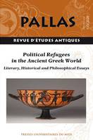 Political Refugees in the Ancient Greek World, Literary, historical and philosophical essays