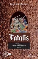 Fatalis, 4, Temps de trémeur, Roman