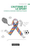 L'autisme et le sport, Le pari de la confiance : bénéfices et enjeux