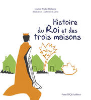 Histoire du Roi et des trois maisons