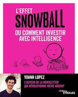 L'effet Snowball ou comment investir avec intelligence