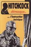 Alfred Hitchcock démasque...., L'instruction incivique, et autres récits de suspense ou d'humour