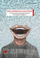 (Dé)chiffrer les locuteurs, La quantification des langues à l'épreuve des idéologies langagières