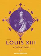 Louis XIII, Louis le Juste