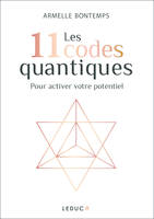 Les 11 codes quantiques, pour activer votre potentiel