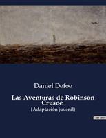 Las Aventuras de Robinson Crusoe, (Adaptación juvenil)