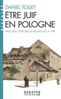 34, Etre juif en Pologne, Mille ans d'histoire : du Moyen Age à 1939