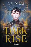 Dark Rise, T1 : Dark Rise, Dark Rise, T1