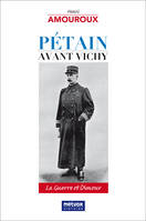 Pétain avant Vichy – La guerre et l'amour