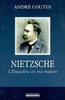Nietzsche, L'Engadine est Ma Maison