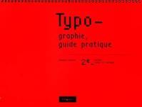 Typo-graphie, guide pratique, guide pratique