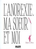 L' anorexie, ma soeur et moi