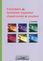 Formulaire du technicien tuyauteur, chaudronnier et soudeur CAP, Bac Pro (2009) - Référence, à l'usage des élèves et étudiants des centres de formation d'apprentis, des lycées professionnels, des lycées technologiques...