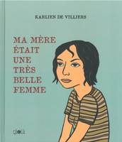 Ma mère était une très belle femme - Tome 1 - Ma mère était une très belle femme, Edition Augmentee