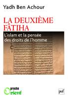 La deuxième Fatiha. L'islam et la pensée des droits de l'homme, l'islam et la pensée des droits de l'homme