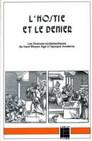 L'hostie et le denier, Les finances ecclésiastiques du Haut Moyen Age à l'époque moderne