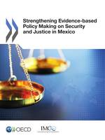 Strengthening Evidence-based Policy Making on Security and Justice in Mexico