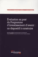 Évaluation ex-post du Programme d'investissement d'avenir, un dispositif à construire, rapport du Commissariat général à l'investissement