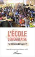 L'école sénégalaise. Faut-il totalement désespérer ?