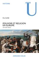 Pouvoir et religion en Europe - XVIe-XVIIIe siècle, XVIe-XVIIIe siècle