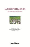 La société en action, Une méthode pour la démocratie