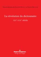 La révolution du dictionnaire (XIXe-XXIe siècles), XIXe-XXIe siècles