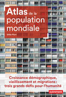 Atlas de la population mondiale, Croissance démographique, vieillissement et migrations : trois grands défis pour l'humanité