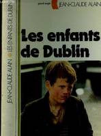 Les enfants de Dublin [Paperback] ALAIN, Jean-Claude, chronique irlandaise