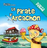 Les amis de la ferme, Le Pirate D'arcachon