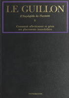 La nouvelle encyclopédie des placements (3). Comment sélectionner et gérer ses placements immobiliers