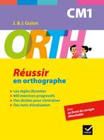 ORTH CM1 - Réussir en orthographe