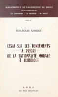 Essai sur les fondements a priori de la rationalité morale et juridique