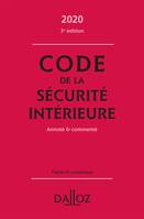 Code de la sécurité intérieure 2020, Annoté et commenté - 3e ed.