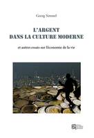 L'argent dans la culture moderne, et autres essais sur l'économie de la vie