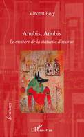 Anubis, Anubis, Le mystère de la statuette disparue