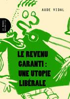 Le revenu garanti, Une utopie libérale