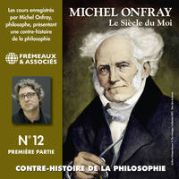 Contre-histoire de la philosophie (Volume 12.1) - Le siècle du Moi II, Volumes de 1 à 6