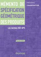 Mémento de spécification géométrique des produits - Les normes ISO-GPS, Les normes ISO-GPS