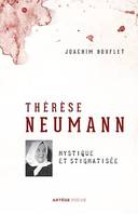 Thérèse Neumann, Mystique et stigmatisée