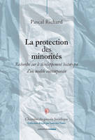 La protection des minorités, Recherche sur le développement historique d'un modèle contemporain
