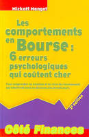 COMPORTEMENTS EN BOURSE 2EME EDITION, 6 erreurs psychologiques qui coûtent cher