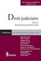 Droit judiciaire, Tome 2 : Manuel de procédure civile