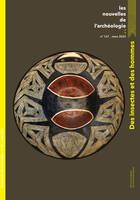 Les nouvelles de l'archéologie n° 167, mars 2022, Des insectes et des hommes