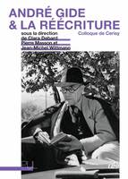 André Gide & la réécriture, Colloque de Cerisy